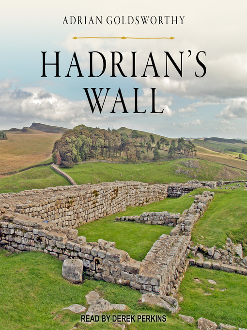 Title details for Hadrian's Wall by Adrian Goldsworthy - Available
